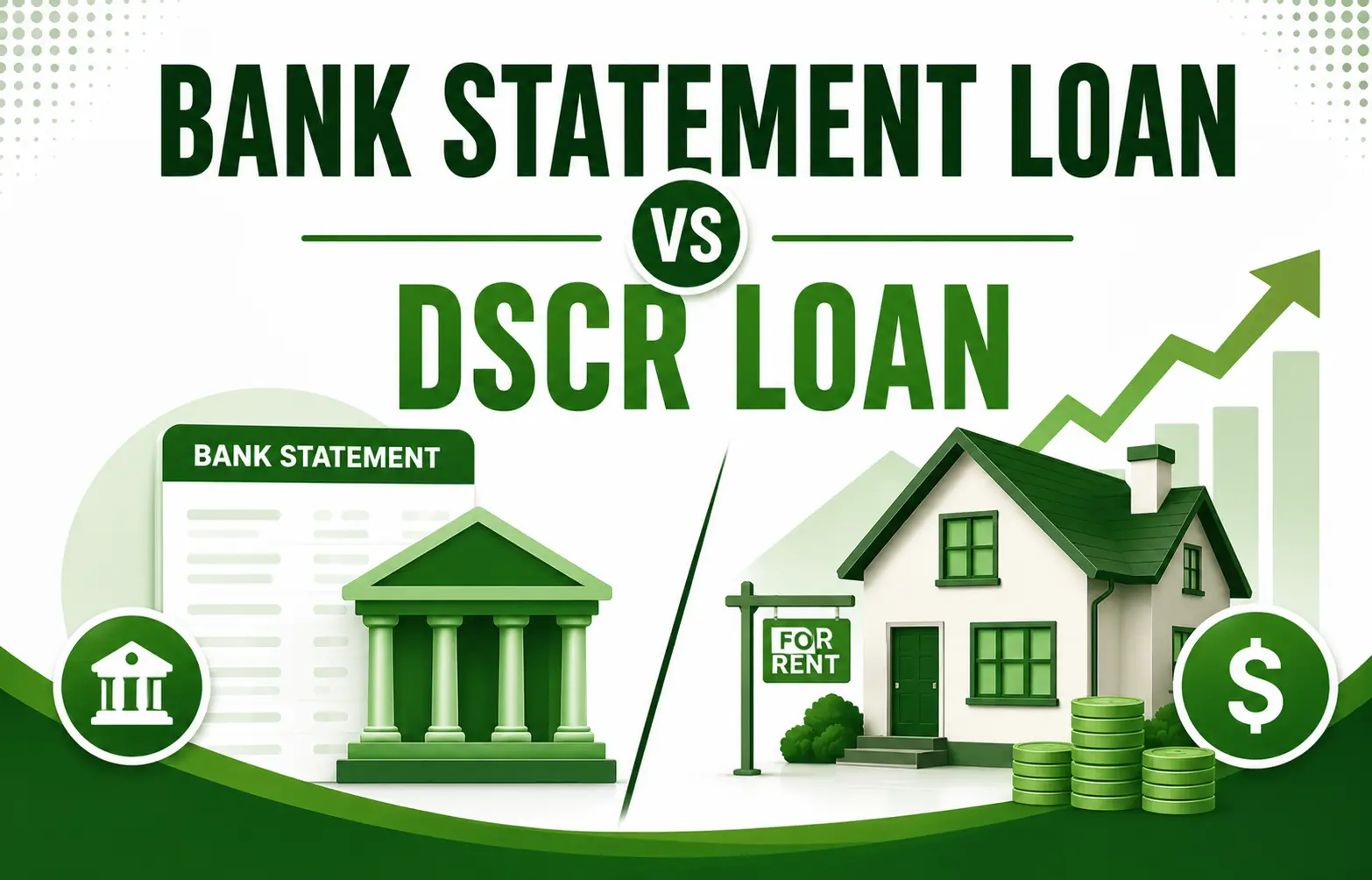 Comparison graphic of Bank Statement Loan versus DSCR Loan with bank building, house for rent, and financial growth symbols.